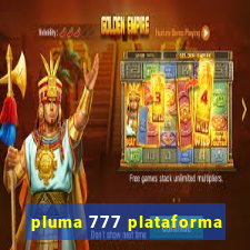 pluma 777 plataforma