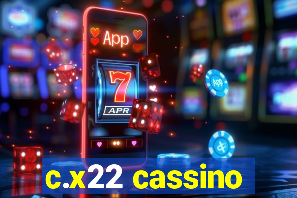 c.x22 cassino