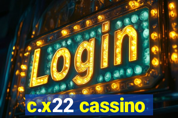 c.x22 cassino