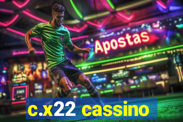 c.x22 cassino