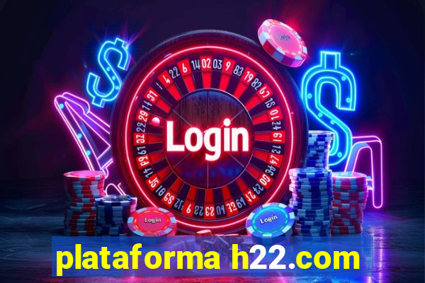 plataforma h22.com