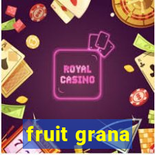 fruit grana