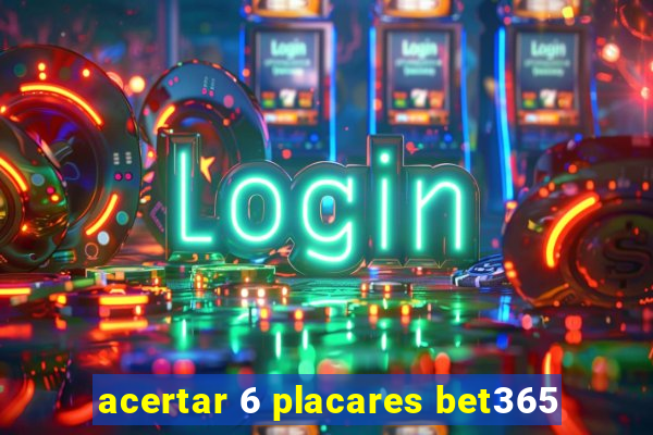 acertar 6 placares bet365