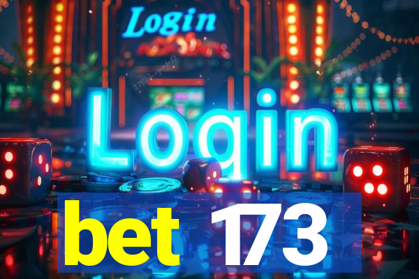 bet 173