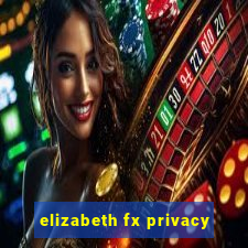 elizabeth fx privacy