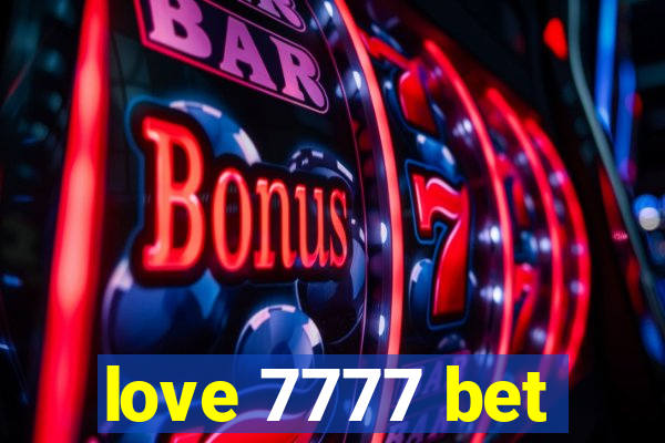 love 7777 bet