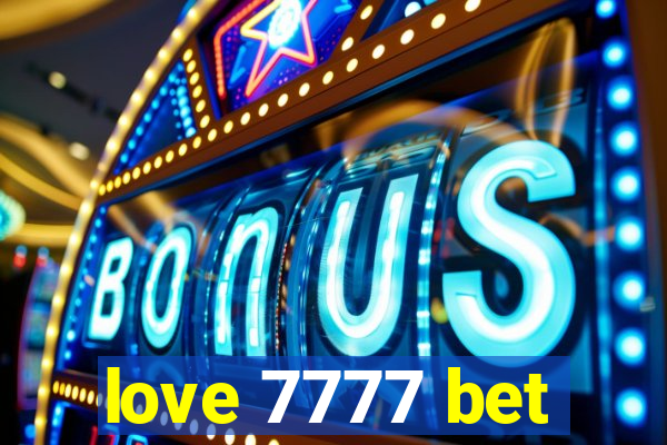 love 7777 bet