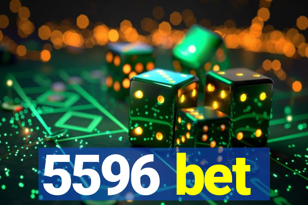 5596 bet