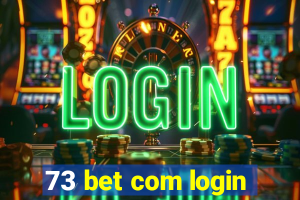 73 bet com login