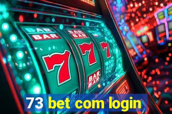 73 bet com login