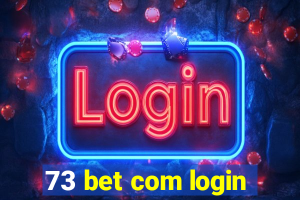 73 bet com login