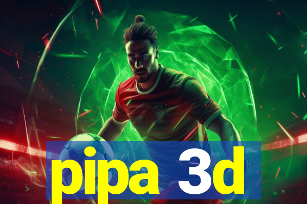 pipa 3d