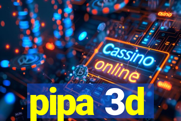 pipa 3d