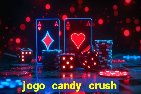 jogo candy crush saga no facebook