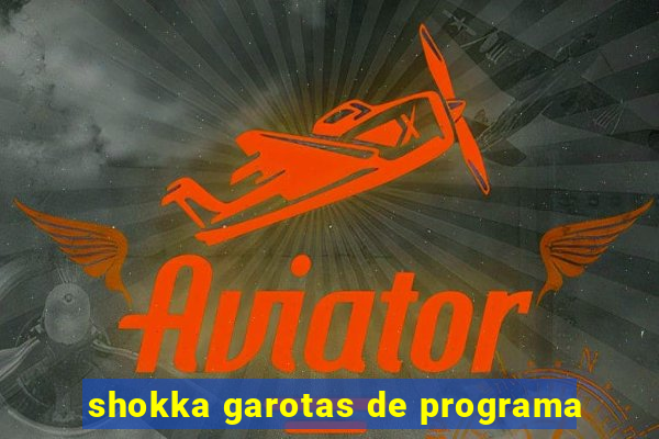 shokka garotas de programa