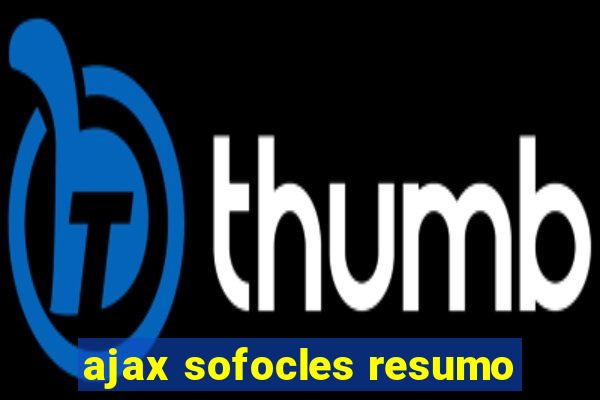 ajax sofocles resumo