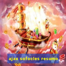 ajax sofocles resumo