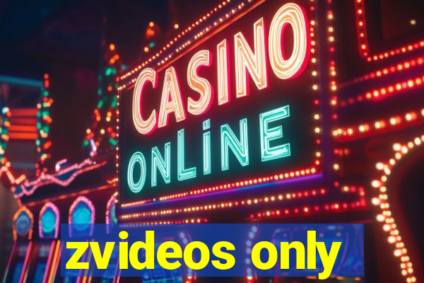 zvideos only