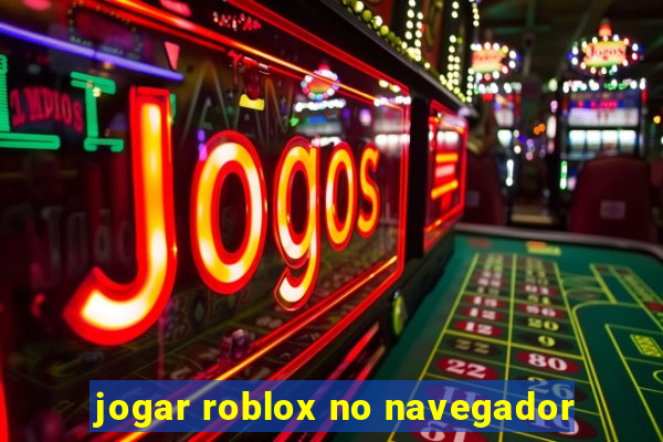 jogar roblox no navegador