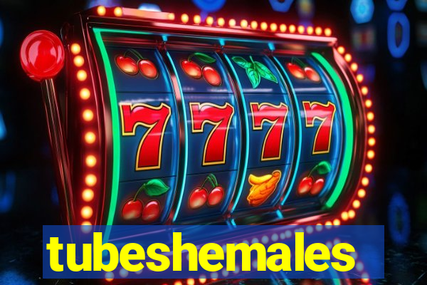 tubeshemales