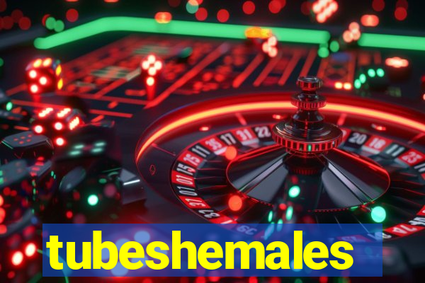 tubeshemales