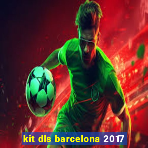 kit dls barcelona 2017