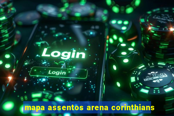 mapa assentos arena corinthians