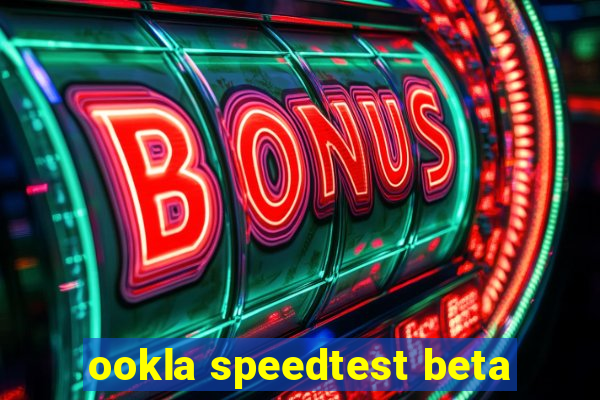 ookla speedtest beta