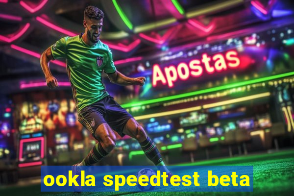 ookla speedtest beta