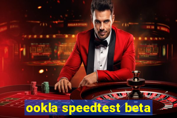 ookla speedtest beta