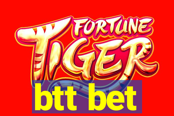 btt bet