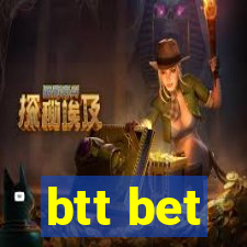 btt bet