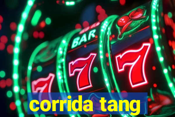 corrida tang