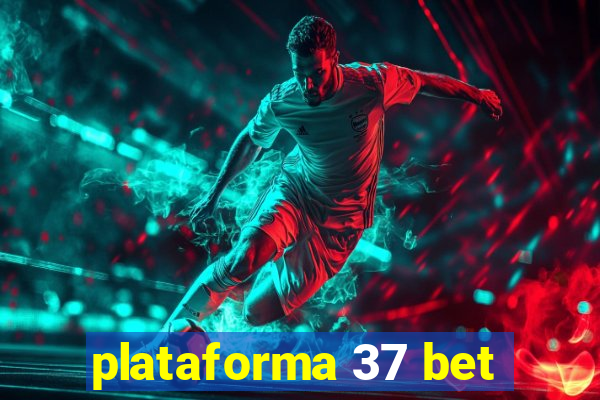 plataforma 37 bet