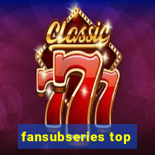 fansubseries top