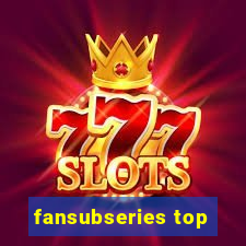 fansubseries top