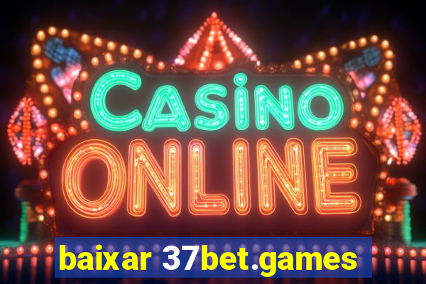 baixar 37bet.games