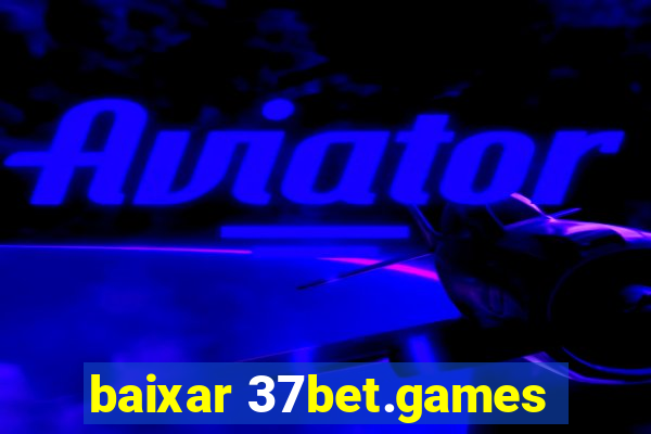 baixar 37bet.games