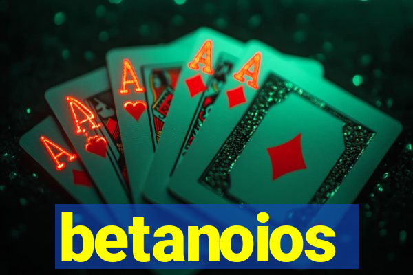 betanoios