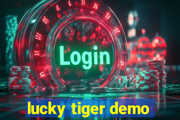 lucky tiger demo