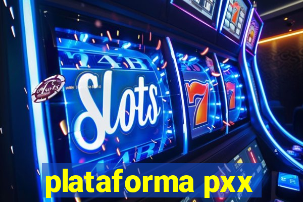 plataforma pxx