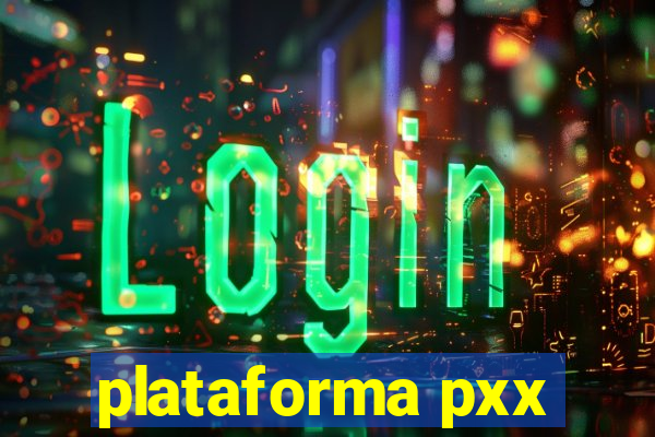 plataforma pxx