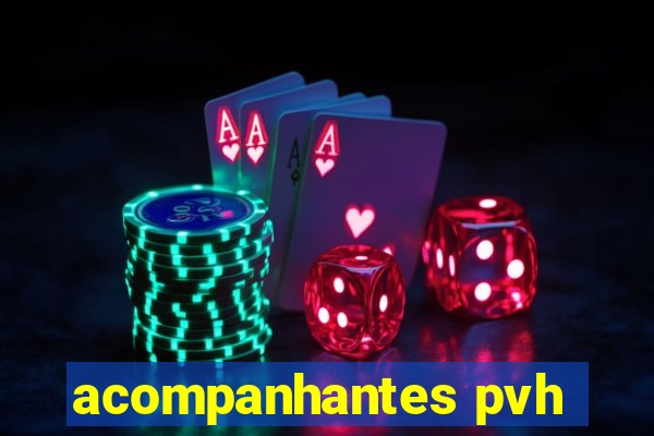 acompanhantes pvh