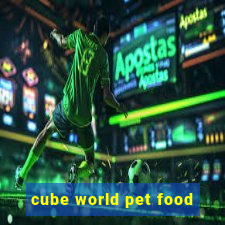 cube world pet food