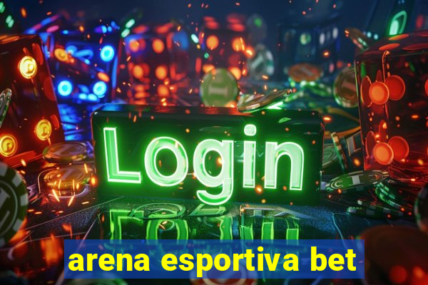 arena esportiva bet