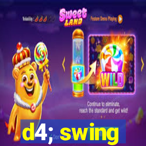 d4; swing