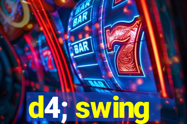 d4; swing