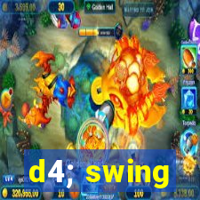 d4; swing