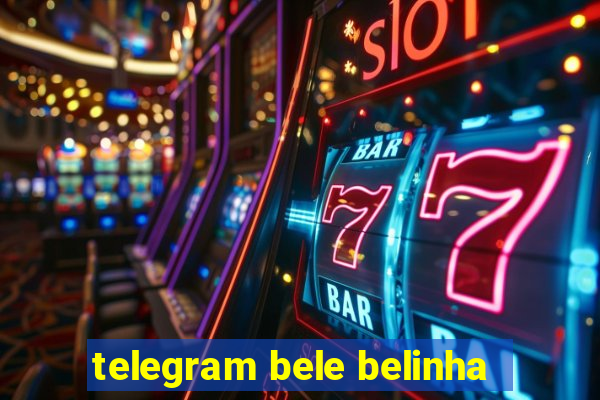 telegram bele belinha