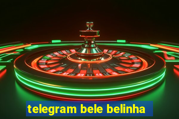 telegram bele belinha